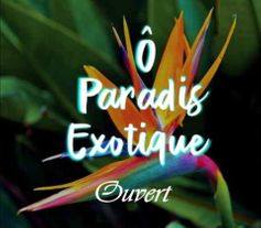 Ô Paradis Exotique<br />

